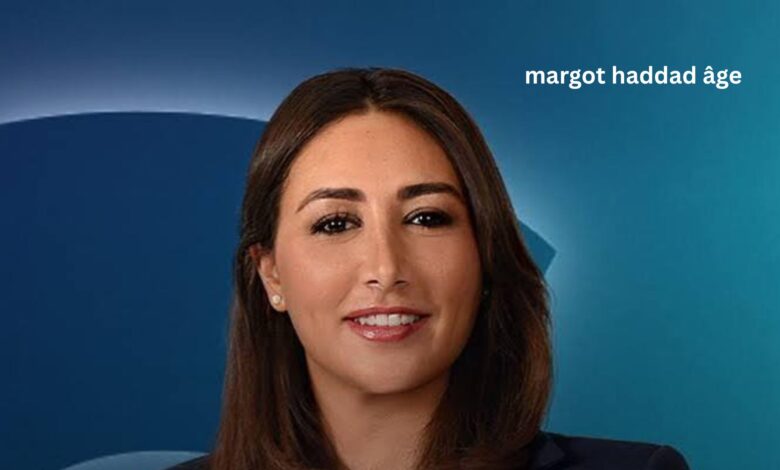 Margot Haddad âge