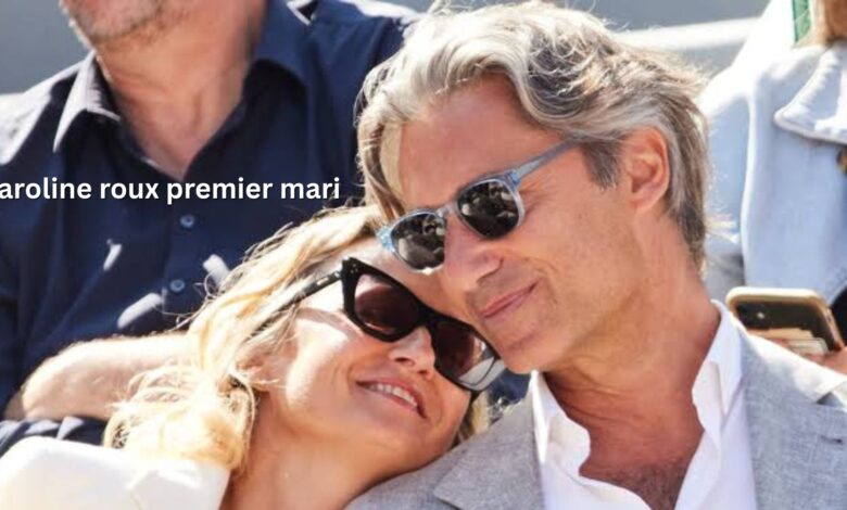caroline roux premier mari